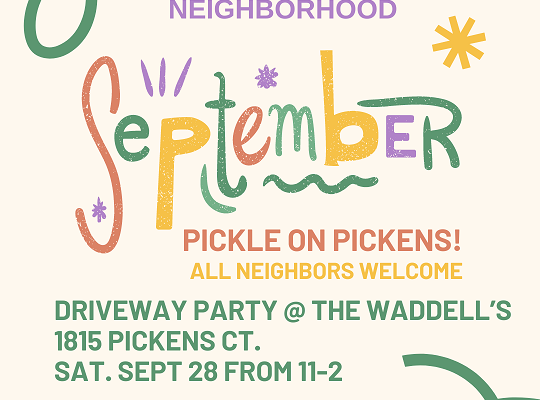 September 28 Driveway Party at the Waddell’s, 1815 Pickens Ct. Note the earlier time – 11-2